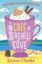 [Seashell Cove 01] • The Café at Seashell Cove_A Heart-Warming Laugh-Out-Loud Romantic Comedy